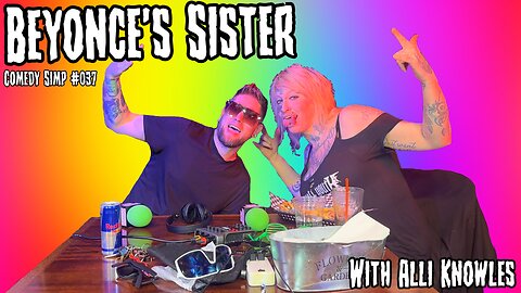 COMEDY SIMP PODCAST #037 - Beyonce’s Sister w/ Alli Knowles