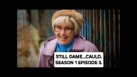 STILL GAME SEASON 1..EPISODE 3...CAULD SCOTTISH COMEDY