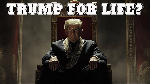 Trump: DICTATOR FOR LIFE?