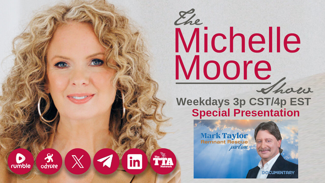 'Remnant Rescue Pt. 1 - Mark Taylor' Special Documentary: The Michelle Moore Show (Dec 30, 2024)