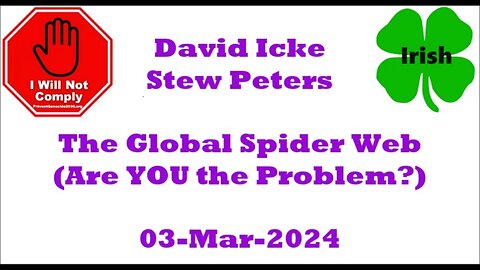 Global Spider Web David Icke Joins Stew Peters Are You the Problem 04-Mar-2025