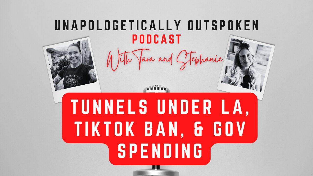 Tunnels in LA, TikTok Ban, & Gov Spending