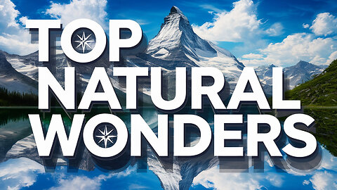 Top 25 Natural Wonders You Must Visit!