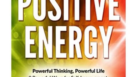 The Power of Positive Energy - Powerful Thinking, Powerful Life by Andrian Teodoro | Summary