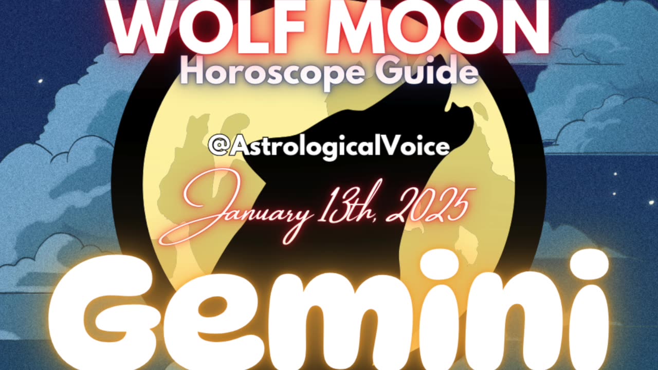 Gemini: January 13th Wolf Moon Horoscope Guide