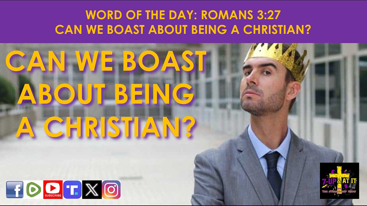 WORD OF THE DAY: ROMANS 3:27 - CAN WE BOAST ABOUT BEING A CHRISTIAN?