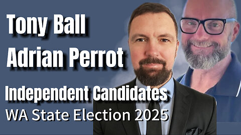 TONY BALL & ADRIAN PERROT Independent Candidates WA State Election 2025