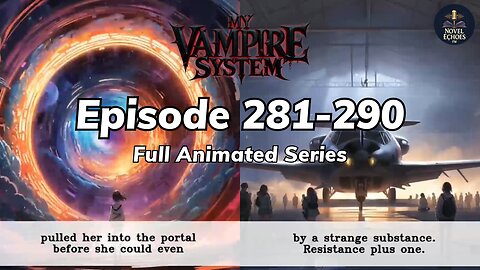 My Vampire System Episode 281-290 Animated audio book