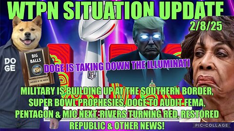 WTPN SIT/UP Super Bowl prophesies, DOGE to audit FEMA, Pentagon, MIC, & More