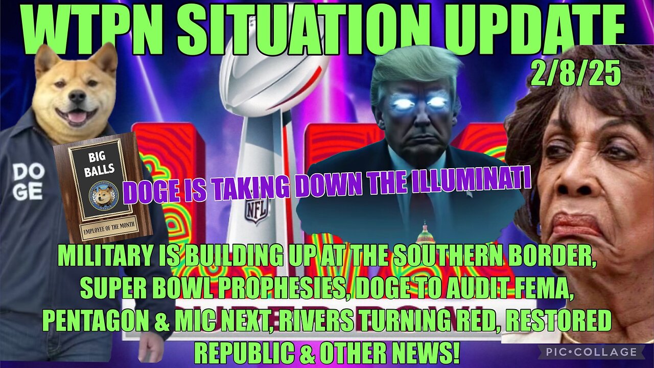 WTPN SIT/UP Super Bowl prophesies, DOGE to audit FEMA, Pentagon, MIC, & More