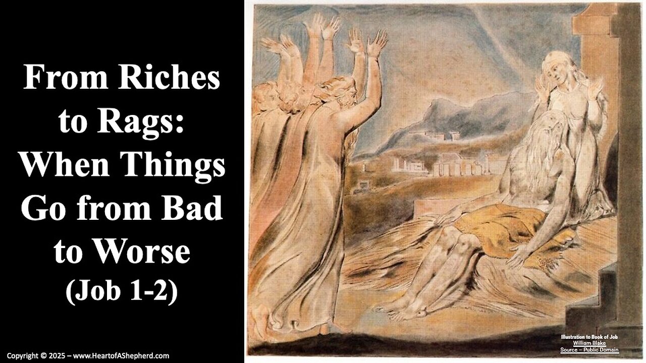 A Story of Riches to Rags: When Things Go from Bad to Worse (Job 1-2) -from www.HeartofAShepherd.com