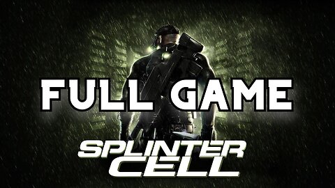 Splinter Cell Full Game Walkthrough - Complete Playthrough of the Classic Stealth Action Game