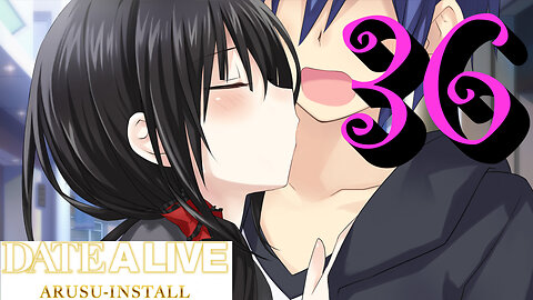 Let's Play Date A Live: Arusu Install [36] Transfer Students!