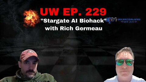 "Stargate AI Biohack" with Rich Germeau | Unrestricted Warfare Ep. 229