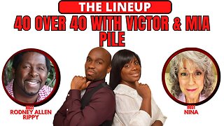 40 OVER 40 WITH VICTOR & MIA PILE | THE LINEUP