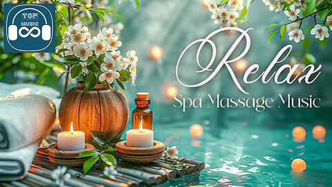 Peaceful Spa Music - Relaxing Meditation Music for Relaxation, Healing, Concentration, Calming Music