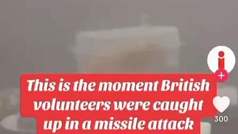 British volunteers got caught in a missile strike