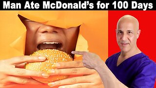 Man Eats McDonald's 3 Times a Day for 100 Days and Loses 58.5 lbs | Dr. Mandell