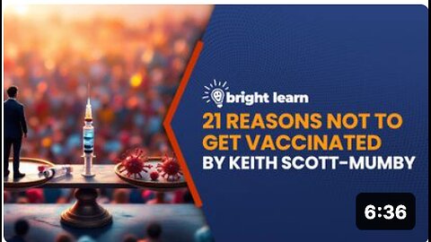 BrightLearn - 21 Reasons Not to Get Vaccinated by Keith Scott-Mumby