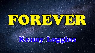 🎤 Forever (Karaoke Version) by Kenny Loggins 🎤