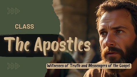 The Apostles: Witnesses of Truth and Messengers of the Gospel