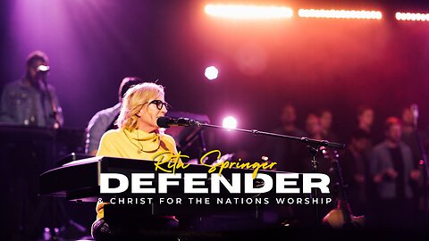 Defender - Rita Springer & Christ For The Nations Worship