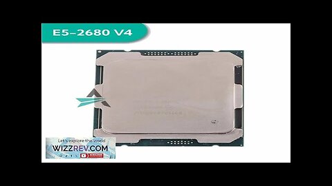 Xeon E5 2680 V4 LGA 2011-3 CPU Processor 2.4Ghz 14-core and 28 Review