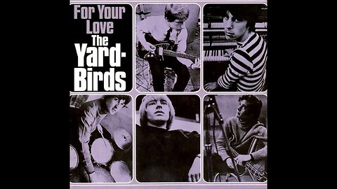 For Your Love ~ The Yardbirds