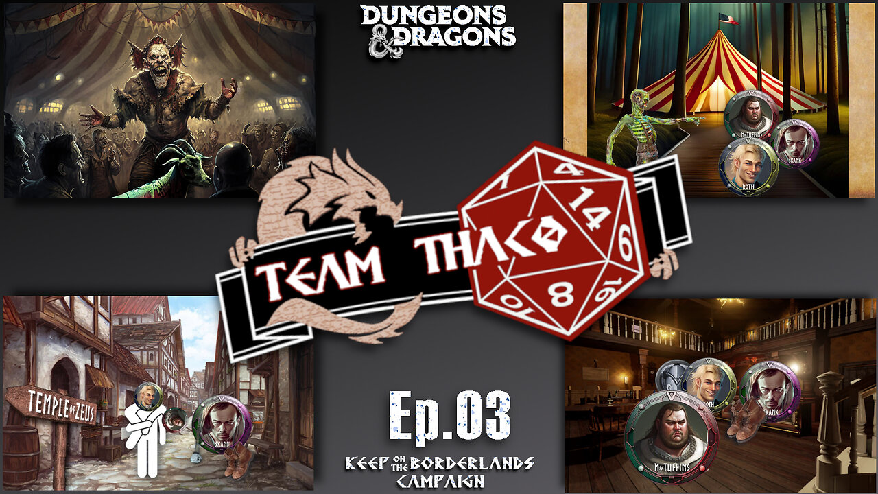 CIRCUS of the DEPRAVED! | D&D w. TeamTHAC0, Ep.03 of KeepOnTheBorderlands campaign