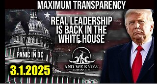 And We Know 3.1.25: Trump "Big Moves", Real LEADERSHIP in AMERICA, The WORLD is WATCHING