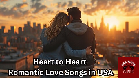 Heart to Heart 2 Romantic Love Songs 40s, 50, 60s, 70, 80s, 90s, #USAXloveTunes