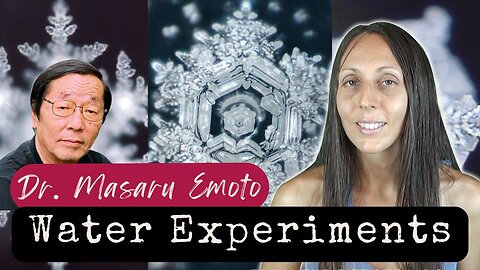 Dr. Masaru Emoto Water Experiments: Water is Alive!