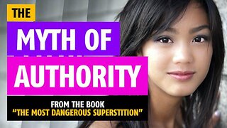 The Myth of Authority (from the book "The Most Dangerous Superstition")