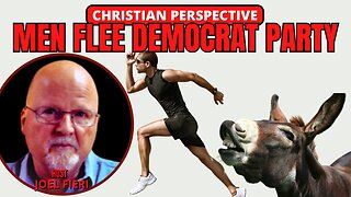 WHY MEN ARE FLEEING THE DEMOCRAT PARTY & MORE | CHRISTIAN PERSPECTIVE