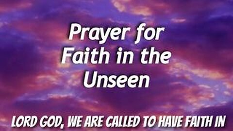 Prayer for Faith in Unseen