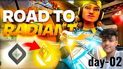 PLAYING VALORANT , ROAD TO RADIANT! | DAY 2 |