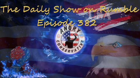 The Daily Show with the Angry Conservative - Episode 382