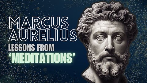 Marcus Aurelius: Timeless Wisdom from the Philosopher-Emperor | 'Meditations' Explained