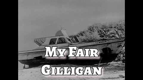 Gilligan's Island - "My Fair Gilligan"