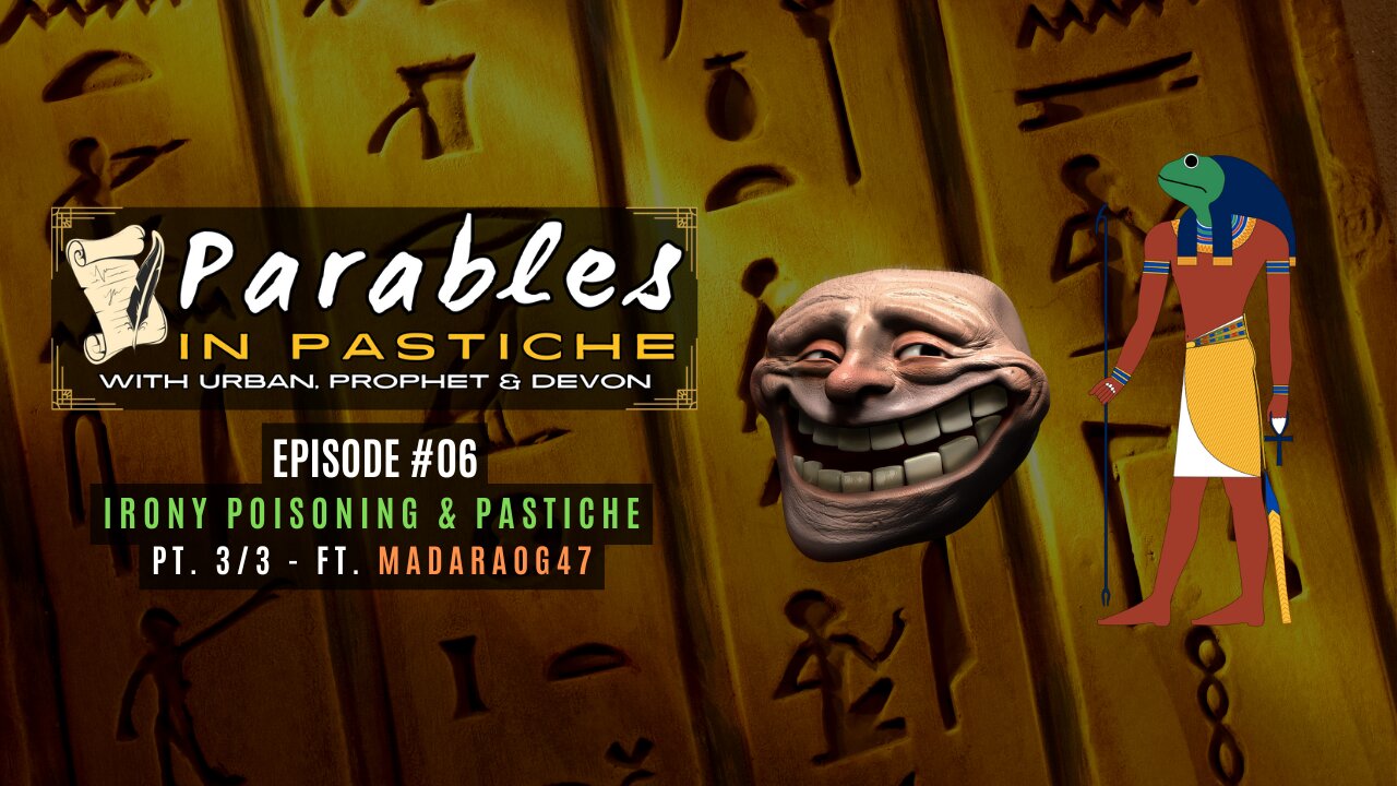 Parables in Pastiche Ep. 06 - Isn't it Ironic? ft. MadaraOg47