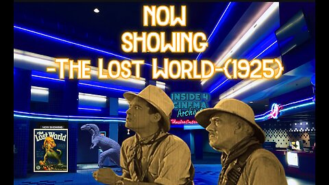 ((Rumble\BitChute Exclusive))Inside 4 Cinema-The Lost World((1925))