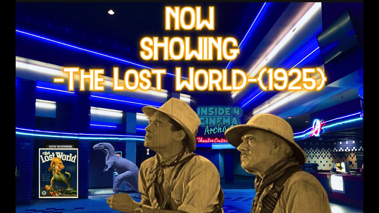 ((Rumble\BitChute Exclusive))Inside 4 Cinema-The Lost World((1925))