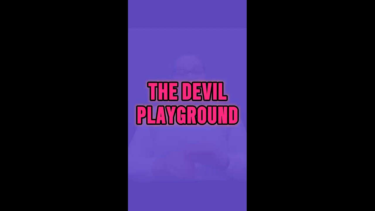 The Devil’s Playground 😱