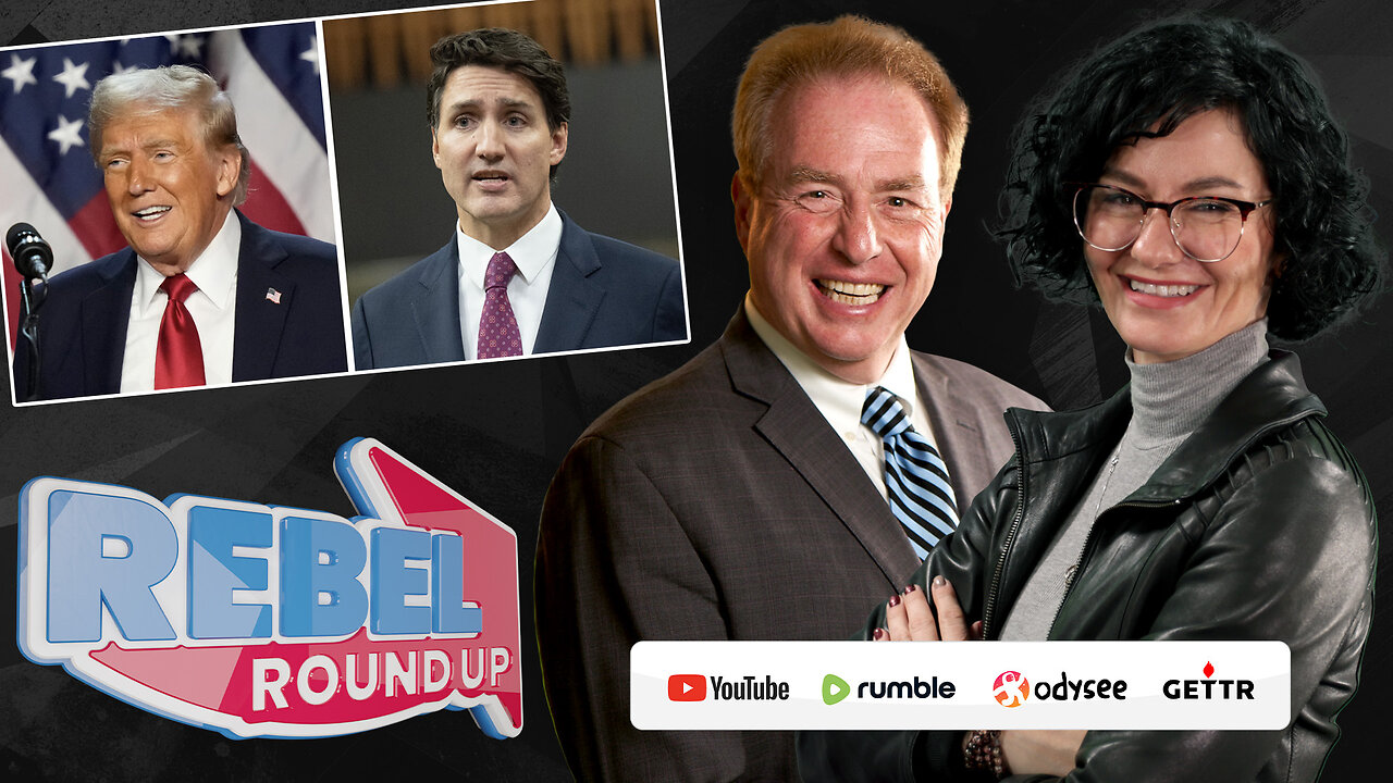 Rebel Roundup | Trump wants to annex Canada, Trudeau on national identity, Liberal leadership race