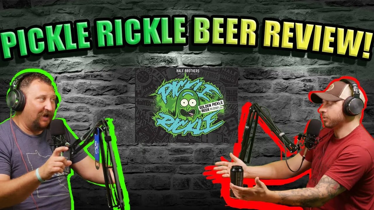 Half Brothers Brewing Pickle Rick Beer Review! #podcast #trending #viralvideo