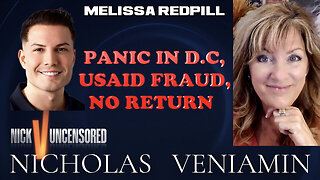 Melissa Redpill Discusses Panic in DC, USAID Fraud, No Return with Nicholas Veniamin