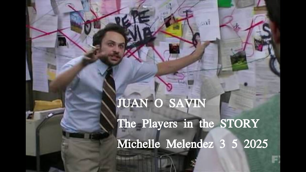 JUAN O SAVIN- The Players in the STORY- Michelle Melendez 3 5 2025