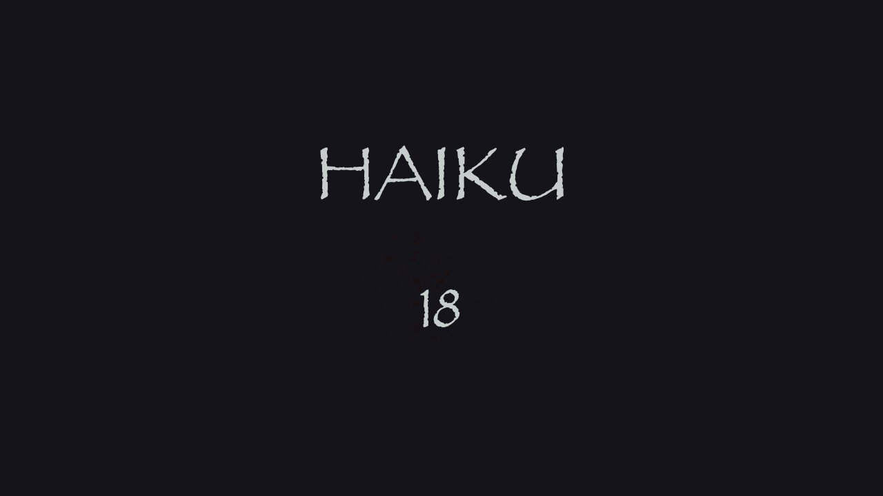 HAIKU 18