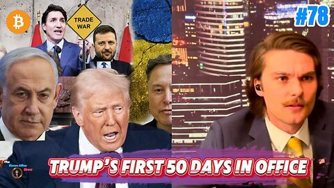 Ep. 78 - Reviewing Trump’s First 50 Days in Office