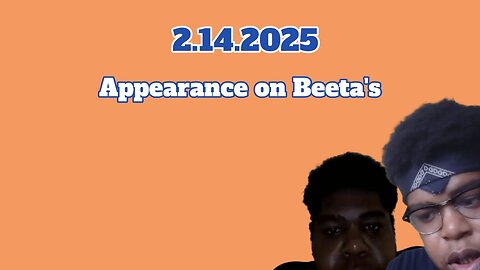 2.14.2025 - Appearance on Beeta's